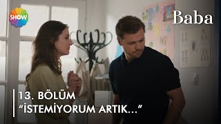 Sevil, Kadir'i hayatından çıkarıyor! | Baba 13. Bölüm