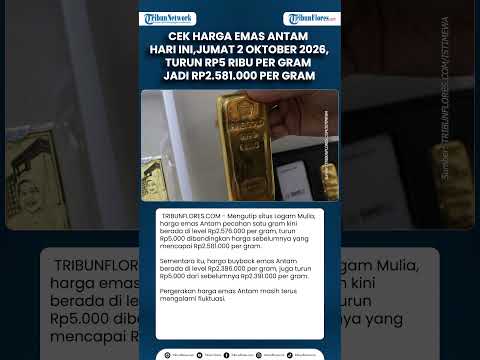 Harga Emas Antam Hari Ini, Jumat 2 Oktober 2026, Turun Rp5 Ribu Per Gram Jadi Rp2.581.000 per gram