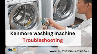 Kenmore washing machine Troubleshooting: Easy Fixes for Common Issues!