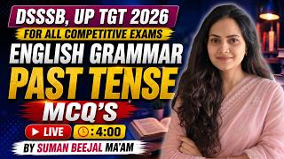 Past Tense Complete MCQ Practice | DSSSB | UP TGT | English Grammar 2026 | By Suman Beejal Ma'am