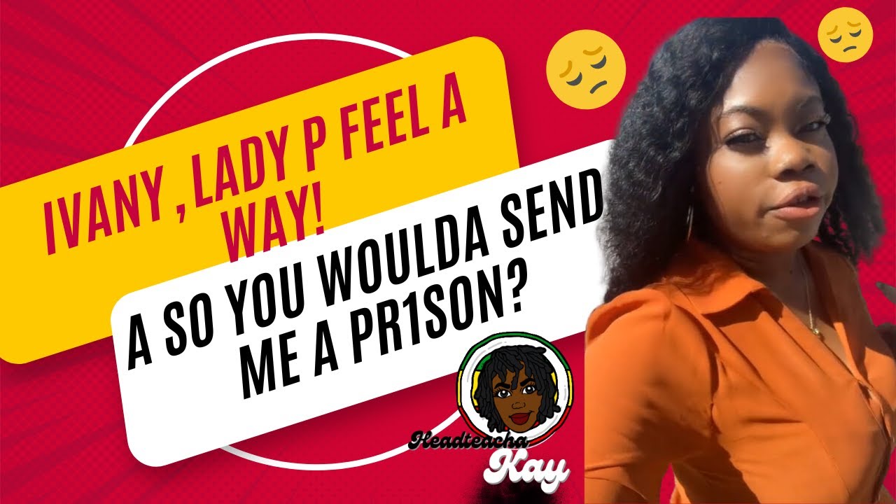 🔥🔥🔥🔥LADY P RESPOND TO IVANY ABOUT ANNIE‼️Says her fren threw her under