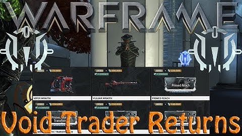 Warframe - Void Traders Returned! 81st rotation