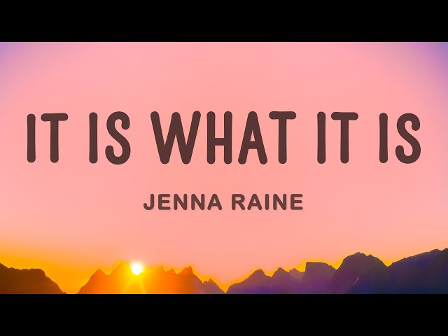 Jenna Raine - It Is What It Is (Official Lyric Video) 