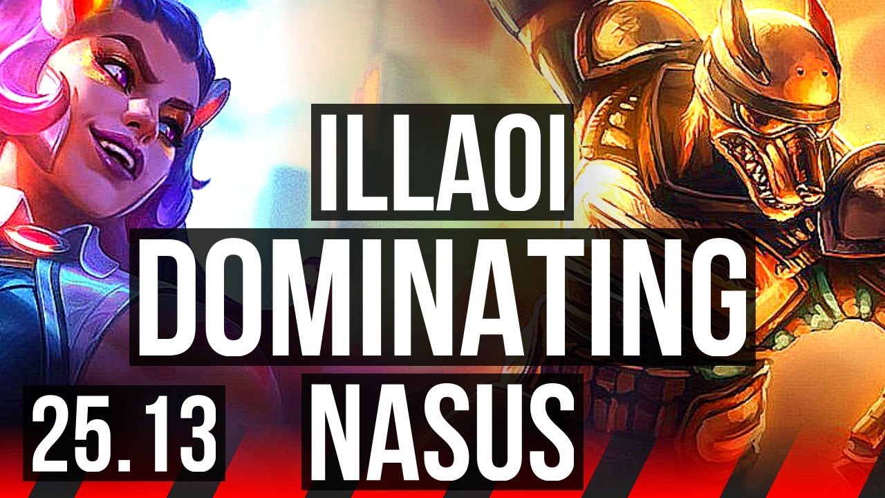 ILLAOI vs NASUS (TOP) | 600+ games, Dominating | NA Master | 25.13