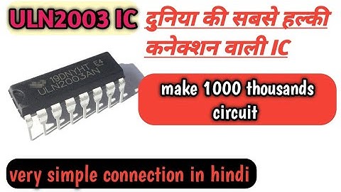 how to work uln2003 ic in hindi