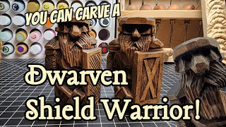 You can carve a Dwarven Shield Warrior!!