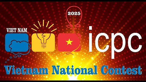 The 2025 ICPC Vietnam National Contest