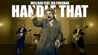 WellBad feat. Ina Forsman - Handle that (official video)