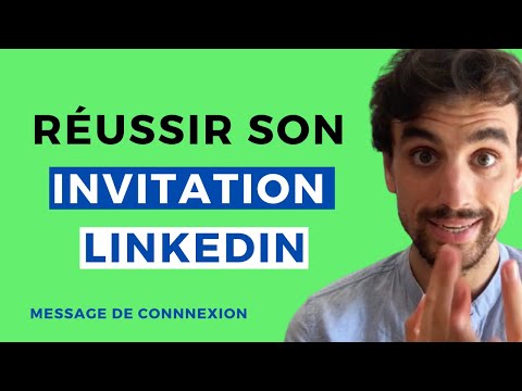 Comment RÉUSSIR son INVITATION LINKEDIN facilement