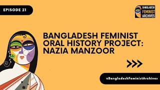 Download lagu Episode 21 – Nazia Manzoor: Bangladesh Feminist Oral History Project