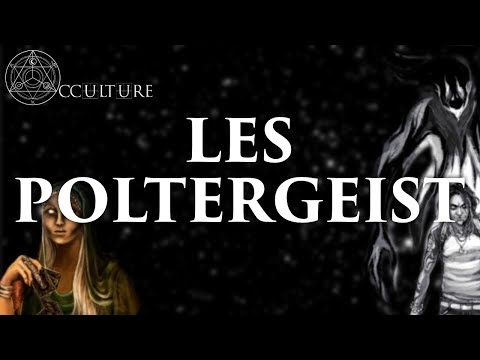 Les Poltergeist (les fantômes n°1)  - Occulture Episode 3