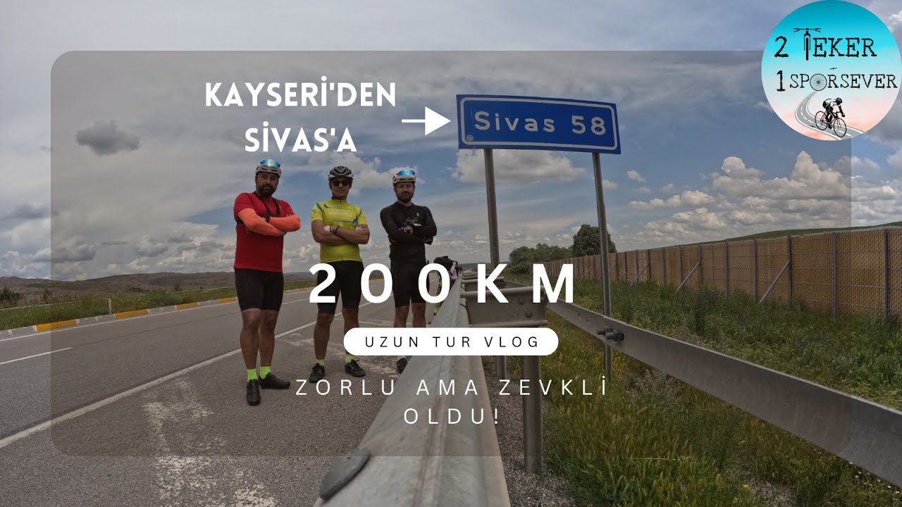 400 km.lik Kayseri-Sivas-Kayseri Bisiklet Turu 1.Bölüm
