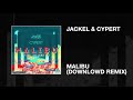 JackEL &amp; Cypert / Malibu (Downlowd Remix)