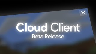 Cloud Client Beta Release Trailer