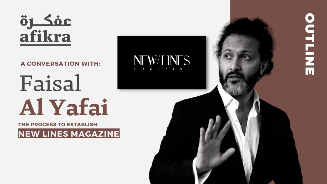 New Lines Magazine's Faisal Al Yafai on Creating a New Voice in Middle East Journalism