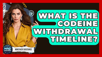 What Is The Codeine Withdrawal Timeline? - Mind Over Substance