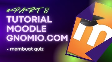 Tutorial Moodle Gnomio | membuat QUIZ