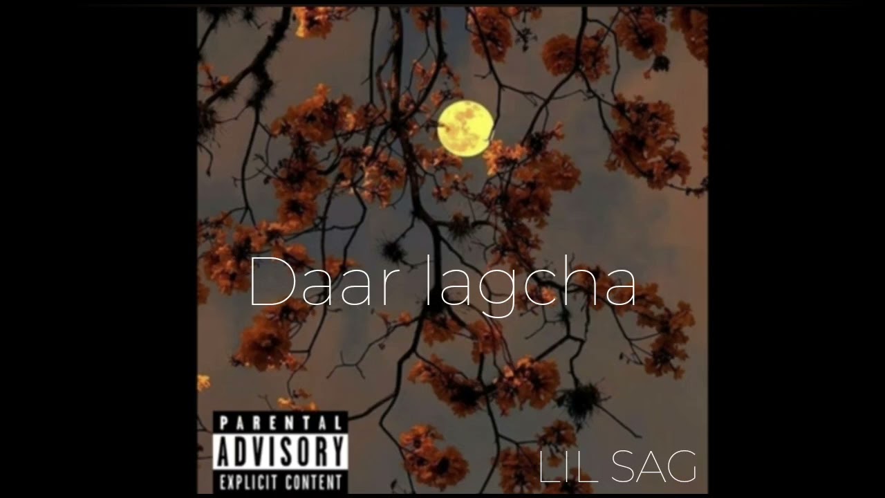 Lil Sag "Daar Lagcha" Prod by: Lil Sag