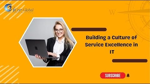 Building a Culture of Service Excellence in IT