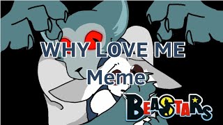 Why love me meme//flipaclip//BEASTARS