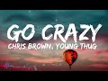 Chris Brown & Young Thug - Go Crazy (Lyrics)