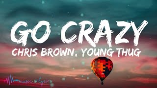 Chris Brown \& Young Thug - Go Crazy (Lyrics)
