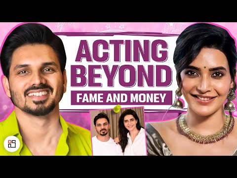 Karishma K Tanna on Acting Beyond Fame | The Real Struggles & Success Mindset