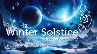 Winter Solstice Meditation Music for Starseed Activation & Starseed Ascenion 432 Hz Sound Healing