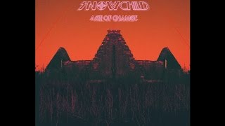 Snowchild - Age of Change (2016) (Full Album)