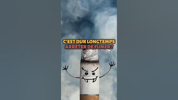 ARRÊTER DE FUMER, C’EST DUR COMBIEN DE TEMPS ?