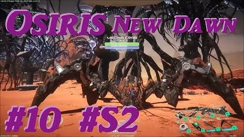 Osiris New Dawn - "Mecha Crab,Rover and SpaceShip!" - #10 #S2