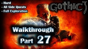 Gothic 3 Enhanced Edition Walkthrough Part 27 (Hard + All Side Quests + Full Exploration)