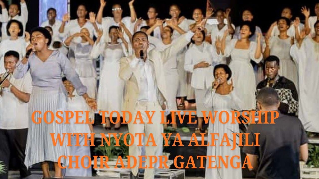 LIVE🔴 GOSPEL TODAY LIVE WORSHIP WITH NYOTA YA ALFAJILI CHOIR ADEPR GATENGA