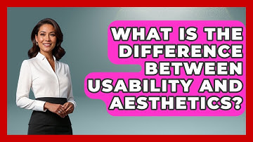 What Is The Difference Between Usability And Aesthetics? - Graphic Design Nerd