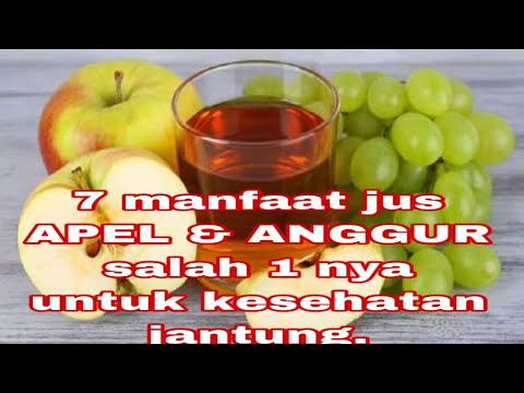 7 Manfaat Jus Apel Anggur Salah 1 Nya Untuk Kesehatan Jantung 