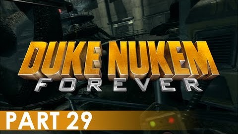 Duke Nukem Forever - A Playthrough, Part 29