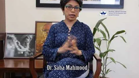 Dr. Saba Mahmood  on "Politics of Piety"