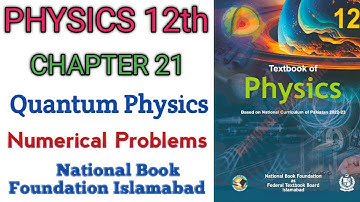 12th Class Physics | Unit 21 | Quantum Physics | Numerical Problems | NBF New Book FBISE 2025-26