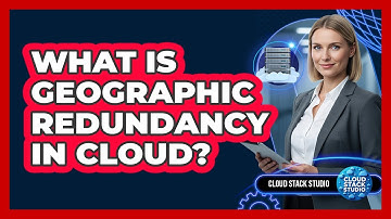What Is Geographic Redundancy In Cloud?