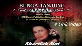 Sharifah Aini ~Bunga Tanjung ~Lirik