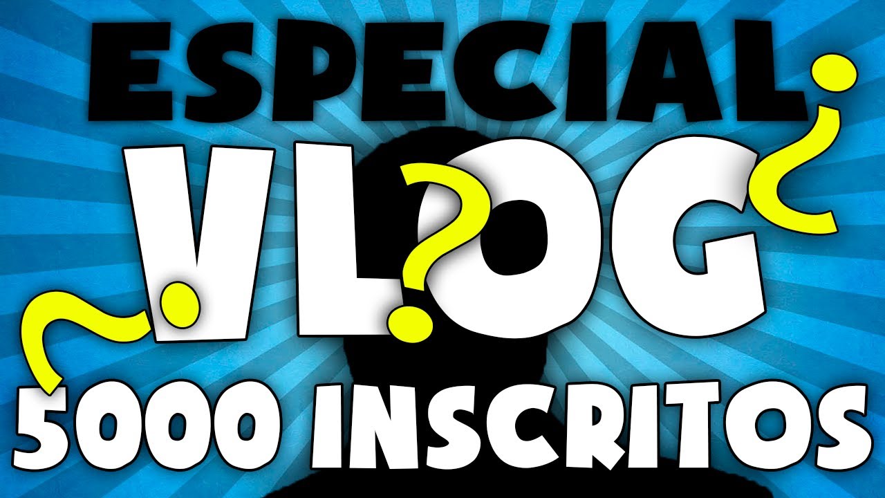 Vlog – Especial 5000 Inscritos !