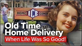 Old-Time Home Delivery…That Made Life So Good! screenshot 4