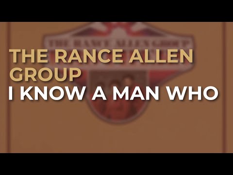 The Rance Allen Group - I Know A Man Who (Official Audio)