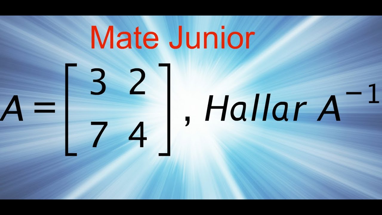 Inversa De Una Matriz 2x2 YouTube