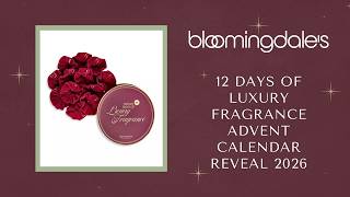 BLOOMINGDALES 12 DAYS OF LUXURY FRAGRANCE ADVENT CALENDAR REVEAL 2026