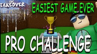 Easiest Game Ever PRO CHALLENGE Roblox Takeover screenshot 1