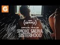 Smoke Sauna Sisterhood | Trailer & Release Dates