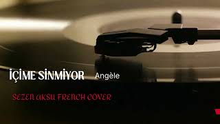 Angéle -  İçime Sinmiyor (Sezen Aksu French Alaturca Jazz Cover by OBIONE)