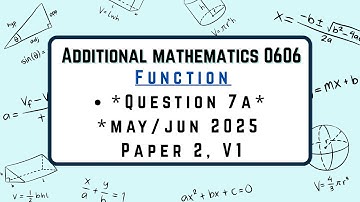 Additional mathematics 0606 Topic Function Question7a May/Jun 2025 Paper 2 V1