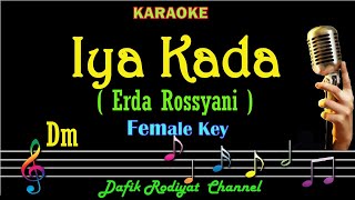 Iya Kada (Karaoke) Erda Rossyani  Nada Wanita/Cewek Female key Dm Cipt: HM Tamjid Wijaya Lagu Banjar
